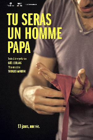 Tu seras un homme papa - Le Grand Logis